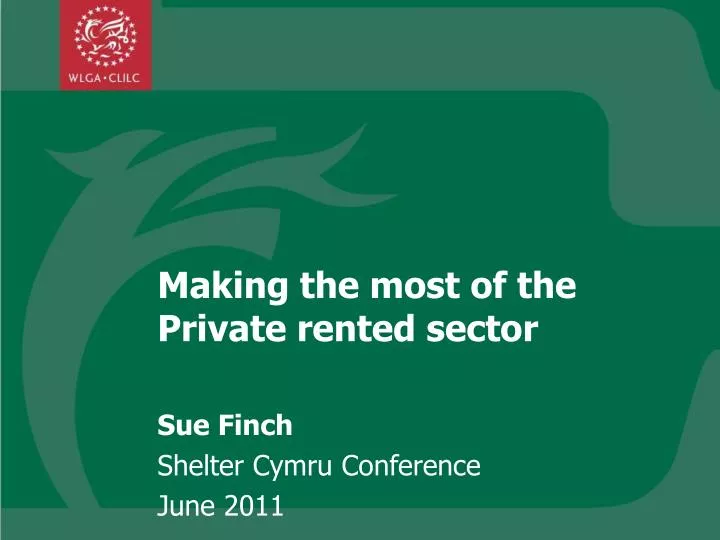 making the most of the private rented sector sue finch shelter cymru conference june 2011