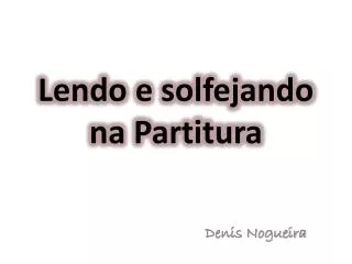 lendo e solfejando na partitura