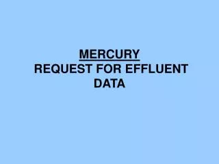 MERCURY REQUEST FOR EFFLUENT DATA