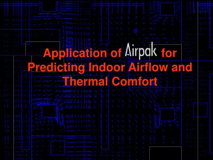 application of for predicting indoor airflow and thermal comfort