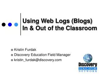 Using Web Logs (Blogs) In &amp; Out of the Classroom