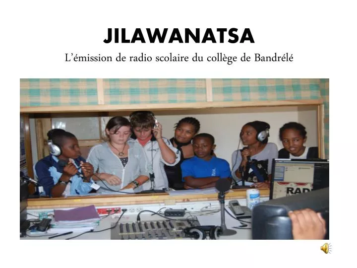 jilawanatsa l mission de radio scolaire du coll ge de bandr l