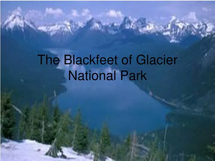 the blackfeet of glacier national park