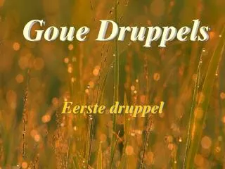goue druppels
