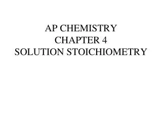 AP CHEMISTRY CHAPTER 4 SOLUTION STOICHIOMETRY