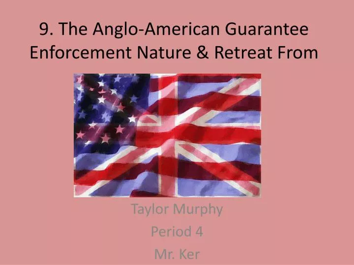 9 the anglo american guarantee enforcement nature retreat from