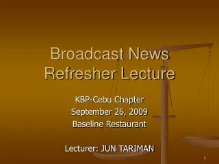 Broadcast News Refresher Lecture