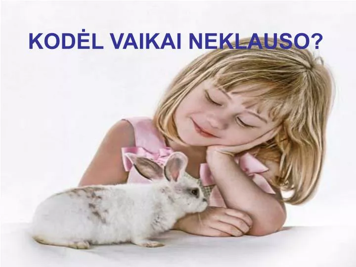 kod l vaikai neklauso