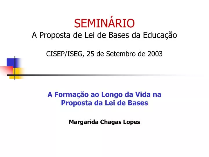 semin rio a proposta de lei de bases da educa o cisep iseg 25 de setembro de 2003