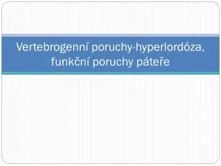 vertebrogenn poruchy hyperlord za funk n poruchy p te e