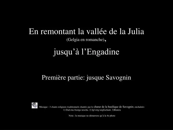 en remontant la vall e de la julia gelgia en romanche jusqu l engadine