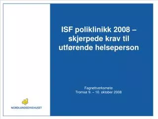 isf poliklinikk 2008 skjerpede krav til utf rende helseperson