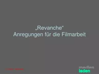 revanche anregungen f r die filmarbeit