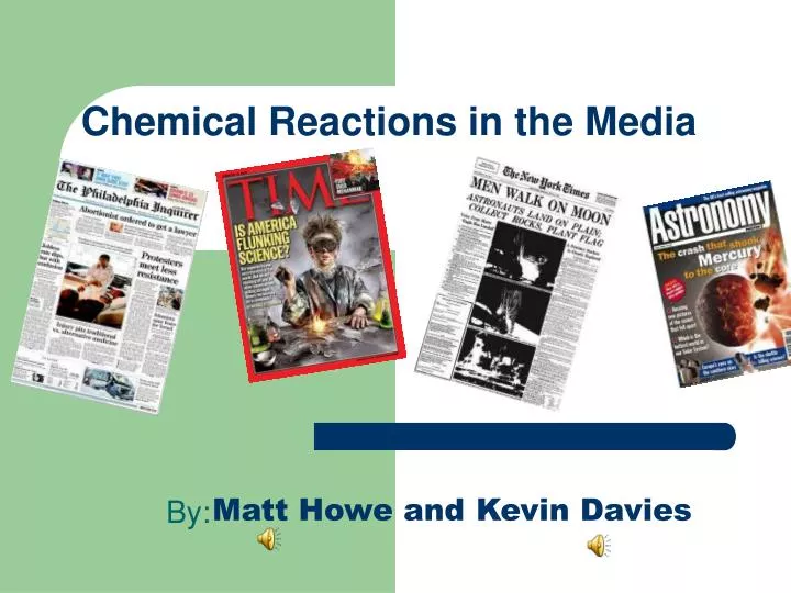 chemical reactions in the media