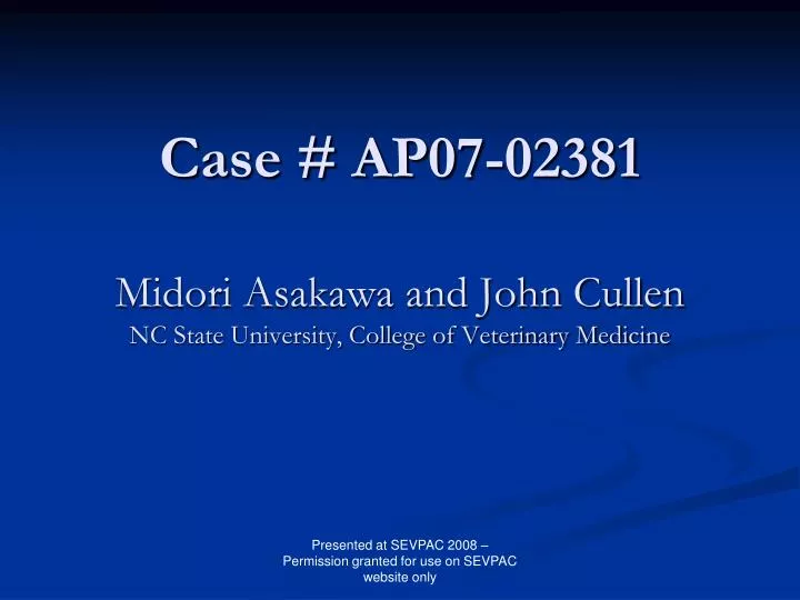 case ap07 02381 midori asakawa and john cullen nc state university college of veterinary medicine