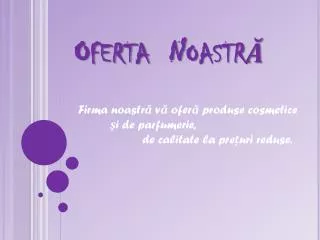 oferta noastr