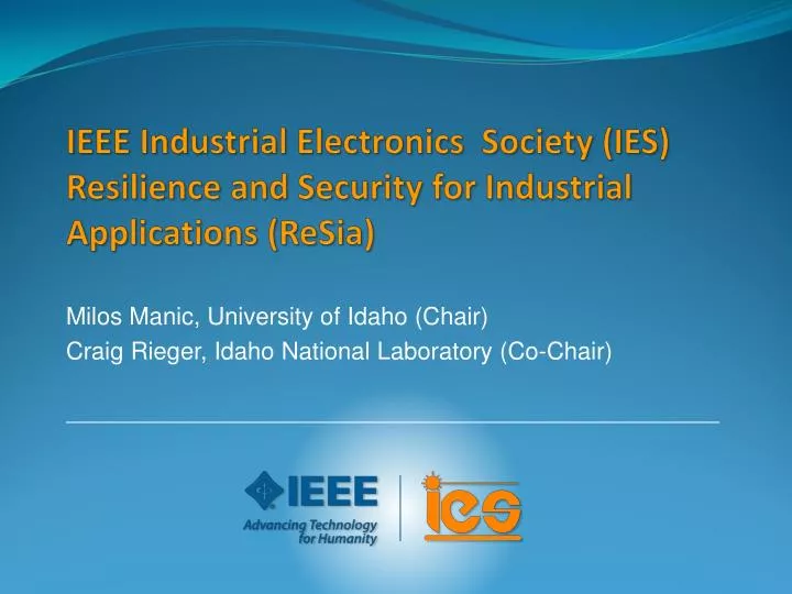 ieee industrial electronics society ies resilience and security for industrial applications resia