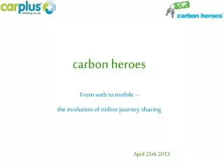 carbon heroes From web to mobile – the evolution of online journey sharing