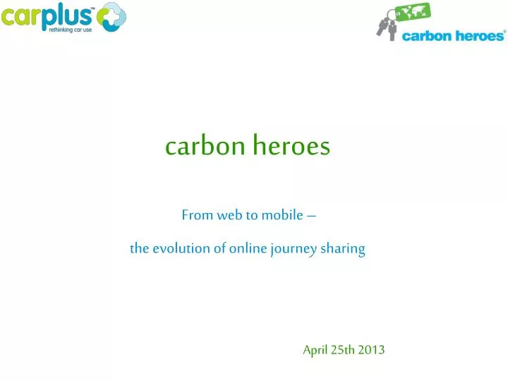 carbon heroes from web to mobile the evolution of online journey sharing