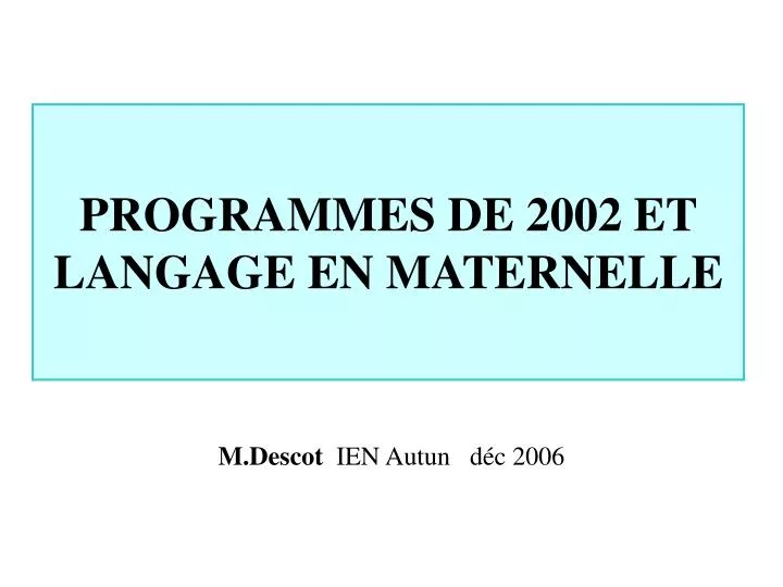 programmes de 2002 et langage en maternelle