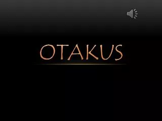 OTAKUS