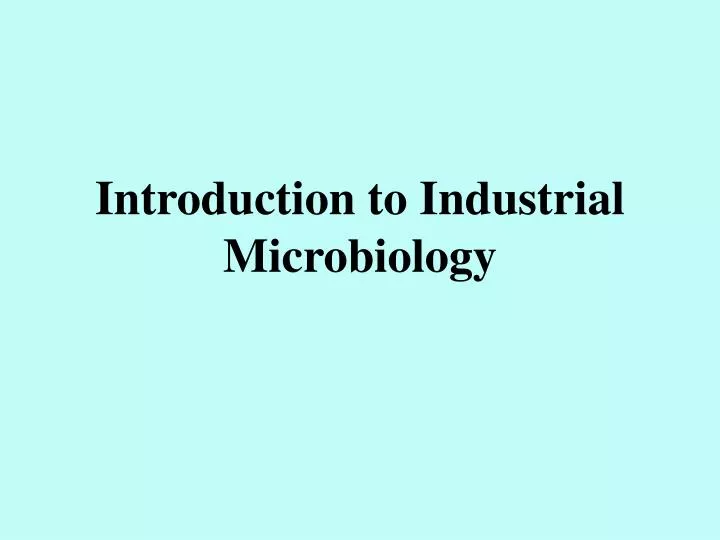 introduction to industrial microbiology