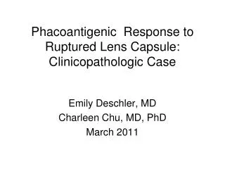 Phacoantigenic Response to Ruptured Lens Capsule: Clinicopathologic Case