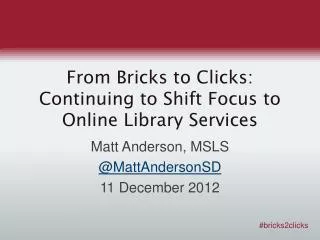 From Bricks to Clicks: Continuing to Shift Focus to Online Library Services