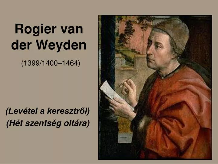 rogier van der weyden 1399 1400 1464