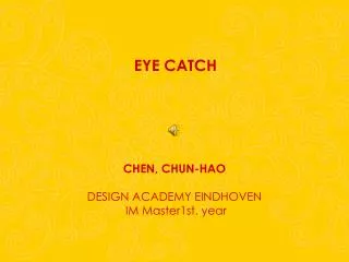 CHEN, CHUN-HAO DESIGN ACADEMY EINDHOVEN IM Master1st. year