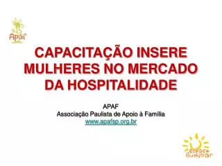 CAPACITAÇÃO INSERE MULHERES NO MERCADO DA HOSPITALIDADE APAF
