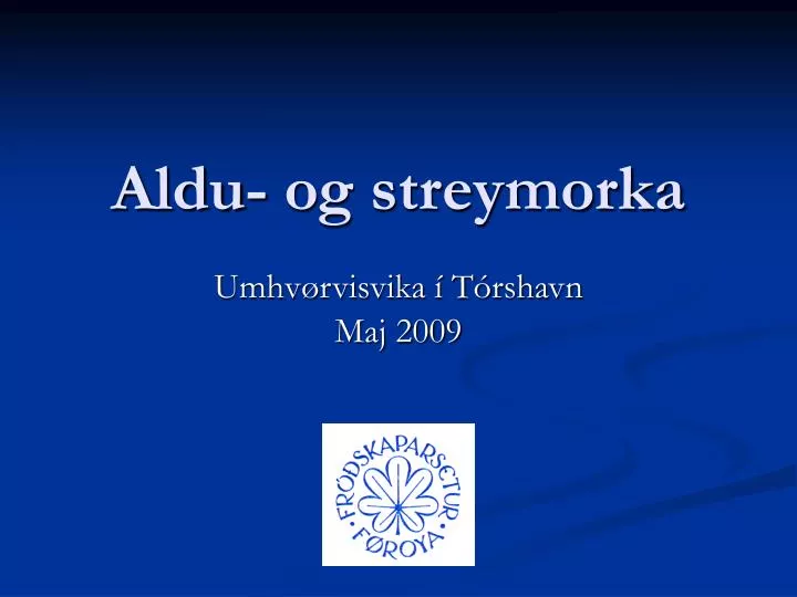 aldu og streymorka