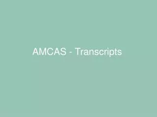 AMCAS - Transcripts