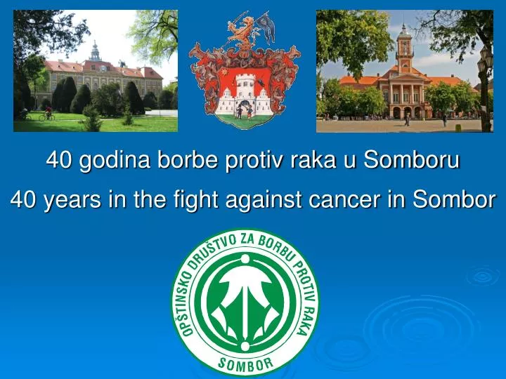 40 years in the fight against cancer in sombor