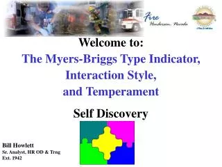 Welcome to: The Myers-Briggs Type Indicator, Interaction Style, and Temperament Self Discovery