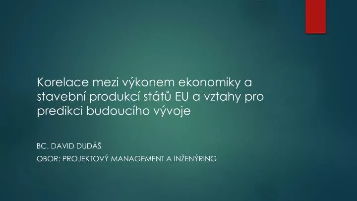 korelace mezi v konem ekonomiky a stavebn produkc st t eu a vztahy pro predikci budouc ho v voje