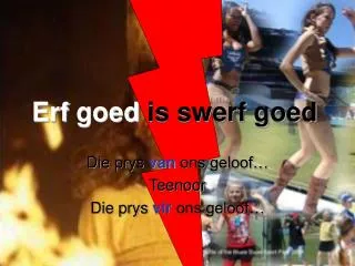 erf goed is swerf goed