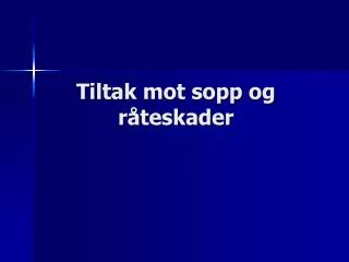 tiltak mot sopp og r teskader