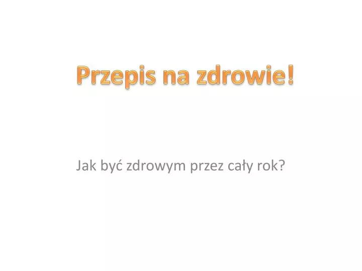 jak by zdrowym przez ca y rok