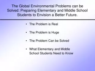 The Problem is Real The Problem is Huge The Problem Can be Solved What Elementary and Middle