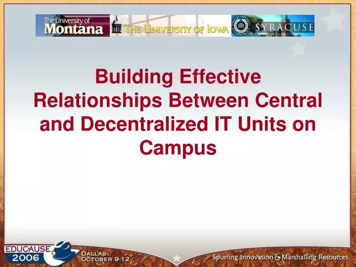 building effective relationships between central and decentralized it units on campus