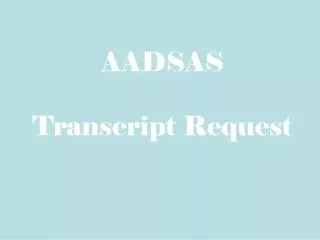 AADSAS Transcript Request