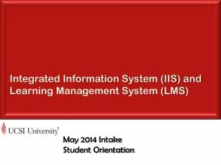 Integrated Information System (IIS) and Learning Management System (LMS)
