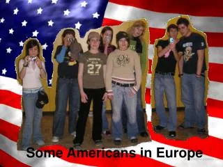 Some Americans in Europe