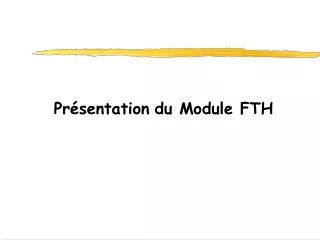 pr sentation du module fth