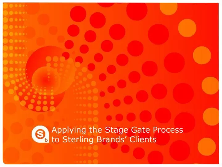 applying the stage gate process to sterling brands clients