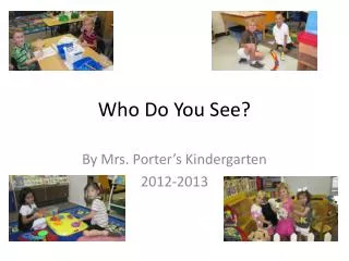 who do you see