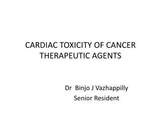 CARDIAC TOXICITY OF CANCER THERAPEUTIC AGENTS