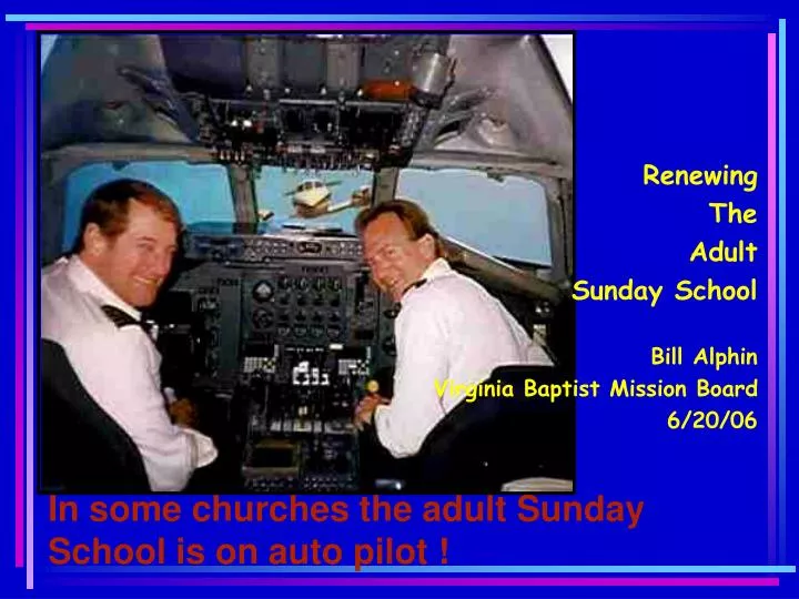 in some churches the adult sunday school is on auto pilot