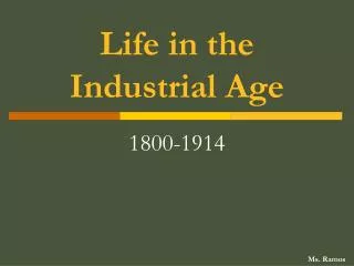 Life in the Industrial Age